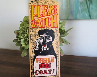 Vintage Advertising Wood Sign - Please Watch Your Hat and Coat ! - V.G. Japan - Circa 1967