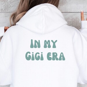 In My Gigi Era Hooded Sweatshirt, Cozy Comfortable Sweatshirt, Oversized Sweatshirt, Gigi Gift, New Grandma, Pregnancy Announcement Gift