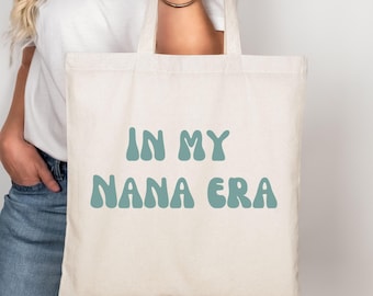 In My Nana Era Canvas Reusable Shopping Tote Bag for New Grandma Grandmother, Birthday Mothers Day Gift, Pregnancy Announcement, Baby Shower
