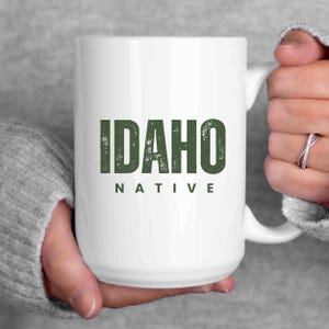 Idaho Native Coffee Tea Mug, Gift for Mom Dad Brother Sister Husband Wife Who Call Idaho State Home, Birthday Father&#39;s Day Mother&#39;s Day Gift