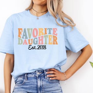 Custom Year Shirt Favorite Daughter Shirt Est 2020 Shirt Personalized Daughter Shirt Birth Year Shirt Retro Daughter Tee Daughter Gift Family Matching Shirt Trendy Graphic Tee