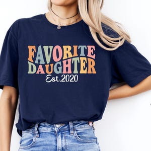 Favorite Daughter Shirt Est 2020 Shirt Personalized Daughter Shirt Custom Year Shirt Birth Year Shirt Retro Daughter Tee Daughter Gift Family Matching Shirt Trendy Graphic Tee Custom Daughter Shirt Cute Daughter Shirt Est Year Shirt