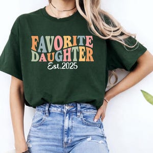 Personalized Daughter Shirt Favorite Daughter Shirt Est 2020 Shirt Custom Year Shirt Birth Year Shirt Retro Daughter Tee Daughter Gift Family Matching Shirt Trendy Graphic Tee Custom Daughter Shirt