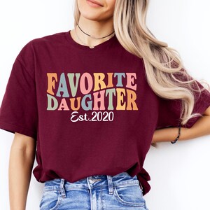 Custom Daughter Shirt Favorite Daughter Shirt Est 2020 Shirt Personalized Daughter Shirt Custom Year Shirt Birth Year Shirt Retro Daughter Tee Daughter Gift Family Matching Shirt Trendy Graphic Tee