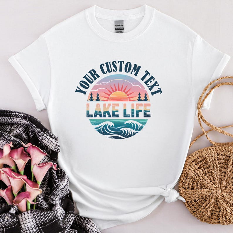 a t - shirt that says your custom text lake life