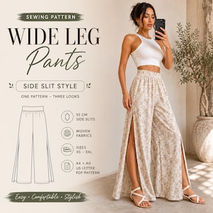 May include: A sewing pattern for wide leg trousers with side slits. The text reads: WIDE LEG Pants, SIDE SLIT STYLE, ONE PATTERN - THREE LOOKS, 55 CM SIDE SLITS, WOVEN FABRICS, SIZES XS - 3XL, A4 - A0 US LETTER PDF PATTERN. Features a floral print.