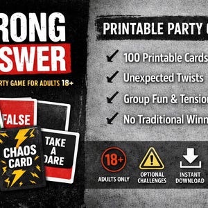 Può includere: Gioco da festa stampabile per adulti, intitolato "WRONG ANSWER". Il gioco include carte con le etichette "TRUE", "FALSE", "CHAOS CARD" e "TAKE A DARE". Include 100 carte stampabili, colpi di scena inaspettati, divertimento di gruppo e nessun vincitore tradizionale.