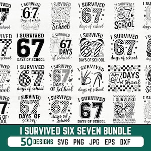May include: A set of black and white digital designs with the text "I Survived 67 Days of School." The designs use different fonts and graphics, such as stars, pencils, and hands. The bottom banner reads "I Survived Six Seven Bundle" with 50 designs.