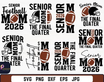Senior Football Mom 2026 SVG, The Final Quarter, Football Mom Svg, Senior Football Mom Svg, Class of 2026 Svg, Senior Football Mom Shirt
