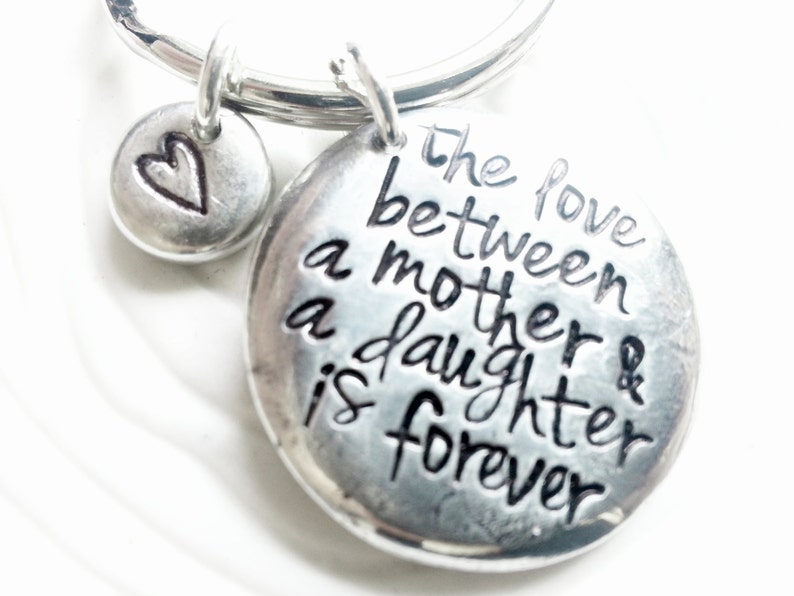 The Love Between A Mother and Daughter is Forever Keychain or Necklace Mother/'s Gift Personalized Hand Stamped