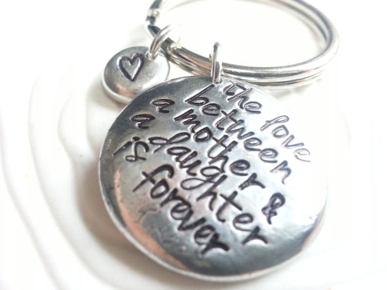 The Love Between A Mother and Daughter is Forever Keychain or Necklace Mother/'s Gift Personalized Hand Stamped