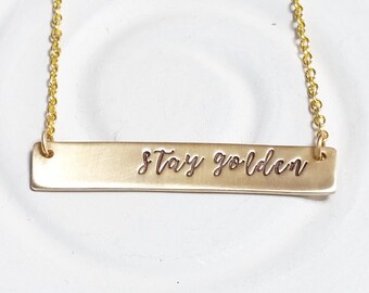Stay Golden - Gold Bar Necklace - Hand Stamped - Personalized Jewelry - Dainty Bar Necklace - Inspirational Message - Motivational Jewelry