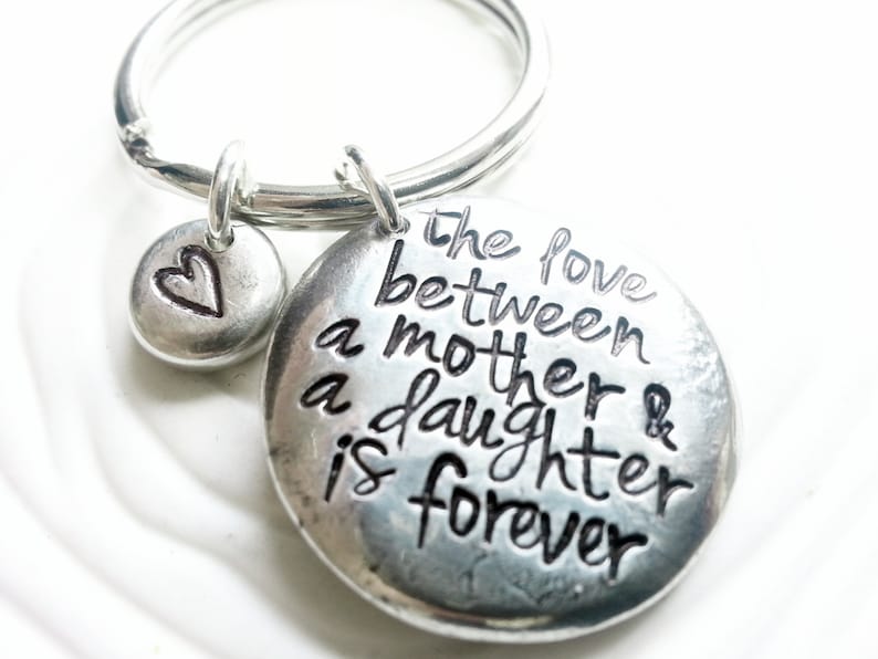 The Love Between A Mother and Daughter is Forever Keychain or Necklace Mother/'s Gift Personalized Hand Stamped