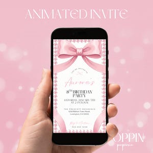 May include: A smartphone displays a pink birthday party invitation. The invitation features a pink bow, ribbon, and text that reads "Aurora's 8th Birthday Party." The background is a soft pink with the words "Animated Invite" at the top.
