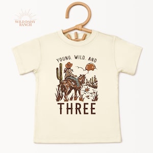 Third Birthday Kids TShirt Young Wild and Three Toddler Tee Wild West Desert Western Cowboy Rodeo Theme 3rd Bday Party Outfit Boy