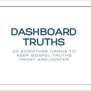 Può includere: Sfondo bianco con bordo blu e testo "DASHBOARD TRUTHS". Sotto, si legge "30 CARTE SCRITTURALI PER TENERE LE VERITÀ DEL VANGELO IN PRIMO PIANO".