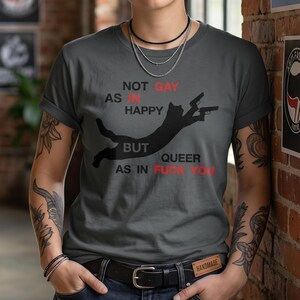 Not Gay As In Happy Shirt, Queer As In Fuck You Tee, LGBTQ Pride Cat Shirt, Edgy Queer Aesthetic, Cat With Guns Graphic, Vintage Punk Pride