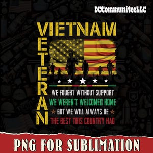 Vietnam Veteran PNG | We Fought Without Support Patriotic Sublimation Design | Military War Quote Clipart