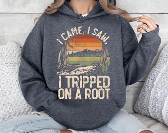 I Came I Saw I Tripped On A Root Hiking Adventure Nature PNG Design Digital File Tshirt Print