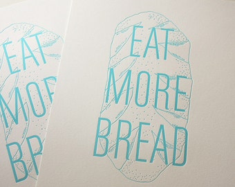 Eat More Bread Teal Letterpress Kitchen Print