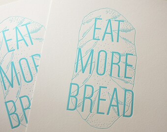 Eat More Bread Teal Letterpress Kitchen Print