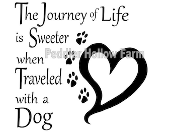 Journey of Life is Sweeter When Traveled With a Dog wall art svg file cricut vinyl decal stencil pattern canvas pet memorial Peddler Hollow