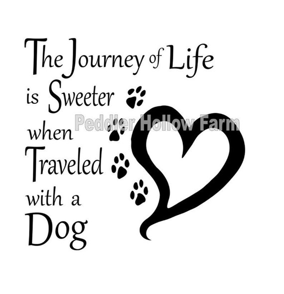 Download Journey Of Life Is Sweeter When Traveled With A Dog Wall Art Svg File Cricut Vinyl