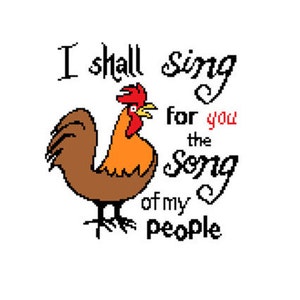 Funny Cross Stitch Pattern: I Shall Sing for You the Song of My People rooster design sampler embroidery digital