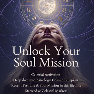 May include: A digital art image with a celestial theme. The image features a woman with closed eyes, overlaid with text that reads "Unlock Your Soul Mission." A circular zodiac design and a full moon are in the background.