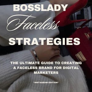 May include: Image of a book titled "THE BOSSLADY Faceless STRATEGIES". The book cover features text and is accompanied by red high heels, a red purse, and a white sweater. The text reads "THE ULTIMATE GUIDE TO CREATING A FACELESS BRAND FOR DIGITAL MARKETERS".