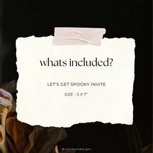 May include: A white paper with torn edges, taped to a black background. Text reads "whats included?" and "LET'S GET SPOOKY INVITE". The size is listed as 5 x 7 inches. The bottom of the paper has the text "@charmantdesignn".