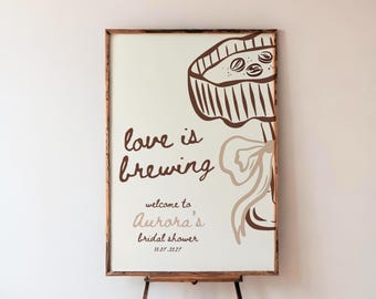 Love Is Brewing Welcome Sign Love Is Brewing Bridal Shower Coffee Theme Bridal Shower Espresso Martini Bridal Shower Coffee Theme Shower B2