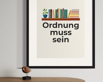 Ordnung muss sein – Klassischer deutscher Spruch, Lustiges Poster als Digitaldruck, Minimalistische Wanddeko