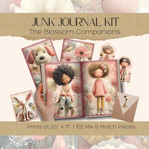 May include: A junk journal kit titled "The Blossom Companions" featuring illustrations of a dog, a bird, flowers, and dolls. The kit includes 102 mix-and-match pieces, with prints at 8.5" x 11". The color palette is soft, with pinks, creams, and browns.