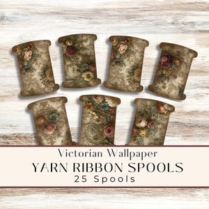 May include: Seven decorative yarn ribbon spools with a Victorian wallpaper design. The spools feature floral patterns in shades of pink, beige, and green. The text "Victorian Wallpaper YARN RIBBON SPOOLS 25 Spools" is displayed below the spools.