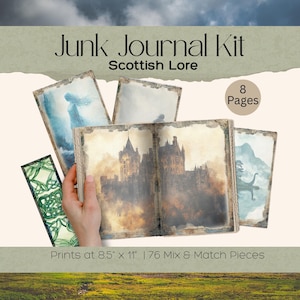 May include: Junk Journal Kit Scottish Lore with 8 pages and 76 mix and match pieces. The kit features printed sheets showing a castle, a mythical creature in water, and Celtic knot patterns. The text reads Junk Journal Kit Scottish Lore.