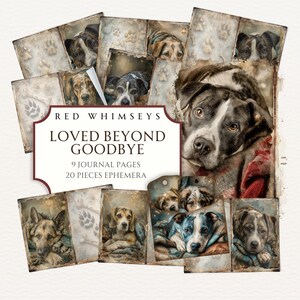 May include: A collection of printed journal pages and ephemera featuring various dog portraits and paw print patterns. The central label reads RED WHIMSEYS LOVED BEYOND GOODBYE 9 JOURNAL PAGES 20 PIECES EPHEMERA in dark brown text on a white background.