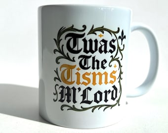 Twas The Tisms M'Lord Mug - funny