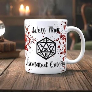 Dungeon Master Mug - Well That Esclated Quickly d20