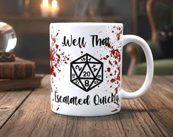 Dungeon Master Mug - Well That Esclated Quickly d20