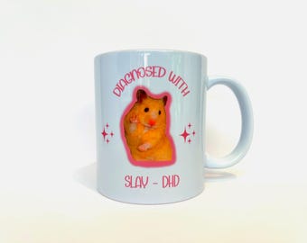 SLAY-DHD Mug - Hamster Meme / ADHD / Mug