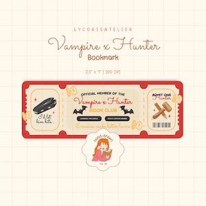 May include: A rectangular bookmark designed like a ticket, measuring 2.5 inches by 7 inches. It features a black coffin with the text 'I'd let him bite...', a 'Vampire x Hunter Book Club' membership section with bats, and a wooden stake and mallet.