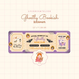 May include: A rectangular bookmark designed as a ticket with purple borders and spiderwebs. It features text reading Official Member of the Ghostly Book Club, Haunting the library, and Admit One Ghost, alongside illustrations of ghosts, bats, and a book.