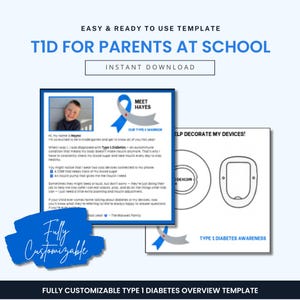 May include: A light blue and white template titled "T1D for Parents at School" with the text "Instant Download." The template includes a photo of a child, a blue ribbon, and the words "Type 1 Diabetes Awareness."
