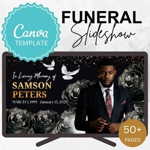 May include: A digital funeral slideshow template featuring a black background with gold text reading In Loving Memory of SAMSON PETERS MARCH 3, 1995 - January 13, 2025. The design includes white doves, black roses, and a portrait of a person in a suit.