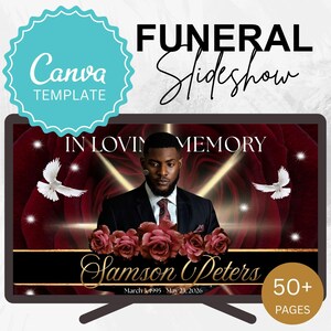 May include: A digital funeral slideshow template featuring a portrait of a man in a suit, dark red roses, and white doves. Text includes "FUNERAL Slideshow", "Canva TEMPLATE", "IN LOVING MEMORY", "Samson Peters", "March 3, 1995 - May 23, 2026", and "50+ PAGES".