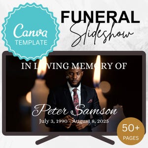 May include: A Canva template for a funeral slideshow. The image features a man in a suit, candles, and text that reads "In Loving Memory of Peter Samson, July 3, 1990 - August 8, 2025." The design includes a teal Canva Template badge and a gold badge that says "50+ Pages."