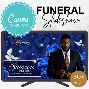 May include: A digital funeral slideshow template with a blue floral background and the text "Funeral Slideshow". The template includes the text "In Loving Memory" and the name "Samson Peters" with dates. The Canva template has over 50 pages.