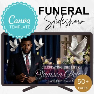 May include: A digital Canva template for a funeral slideshow. The design features a photo of a man in a suit, doves, flowers, and the text "Celebrating the Life of Samson Peters." The template includes over 50 pages.
