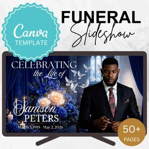 May include: A Canva template for a funeral slideshow. The design features a photo of a man in a suit, with text that reads "Celebrating the Life of Samson Peters." The slideshow includes floral arrangements and doves, with the text "50+ Pages."